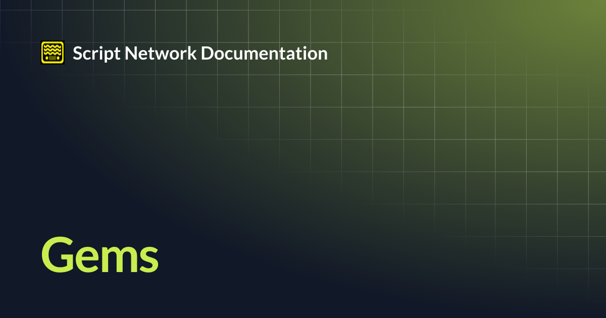 Gems | Script Network Documentation