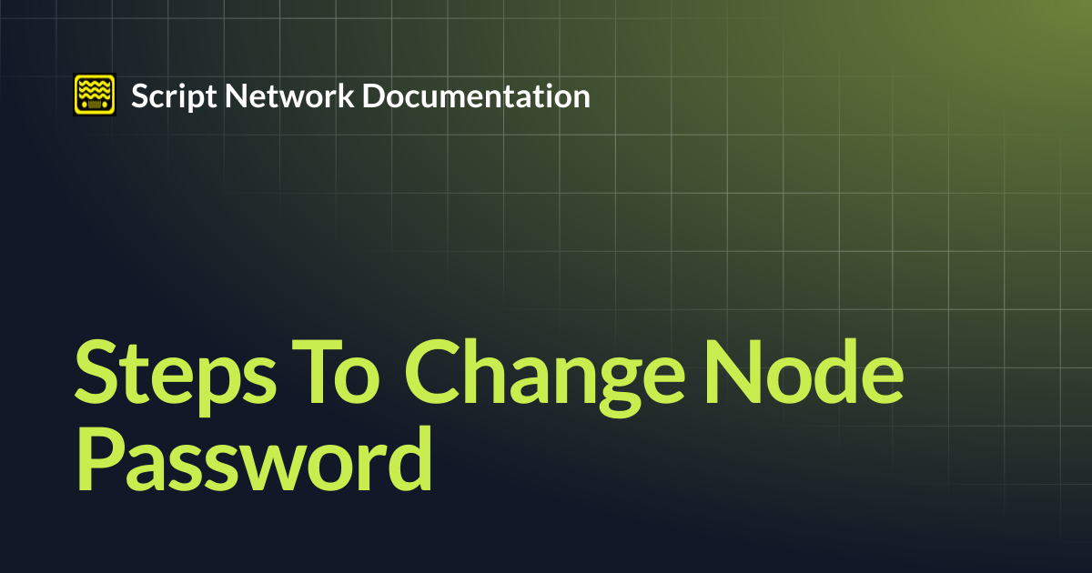 Steps To Change Node Password | Script Network Documentation