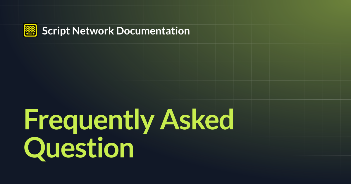 Frequently Asked Question | Script Network Documentation