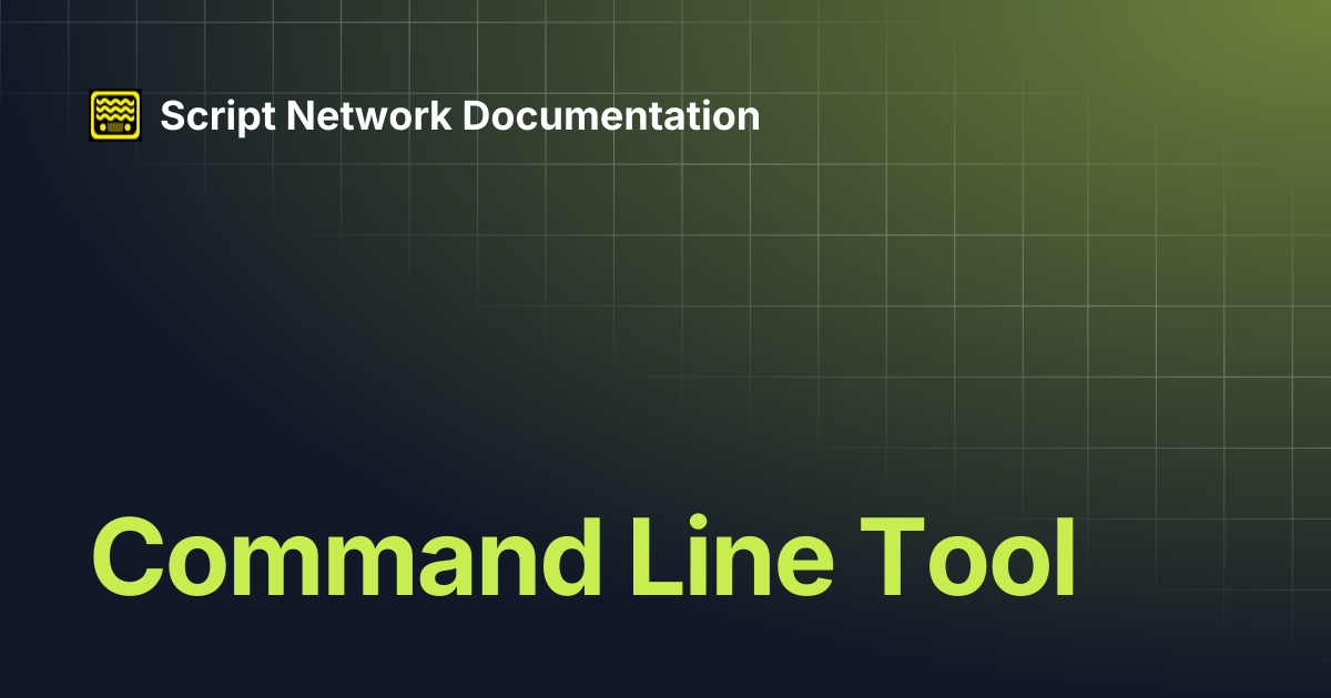 Command Line Tool | Script Network Documentation